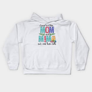 I Have Two Titles Mom and mima Mother's Day Gift 1 Kids Hoodie